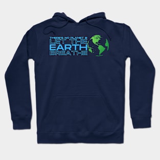 Let the Earth Breathe! Hoodie